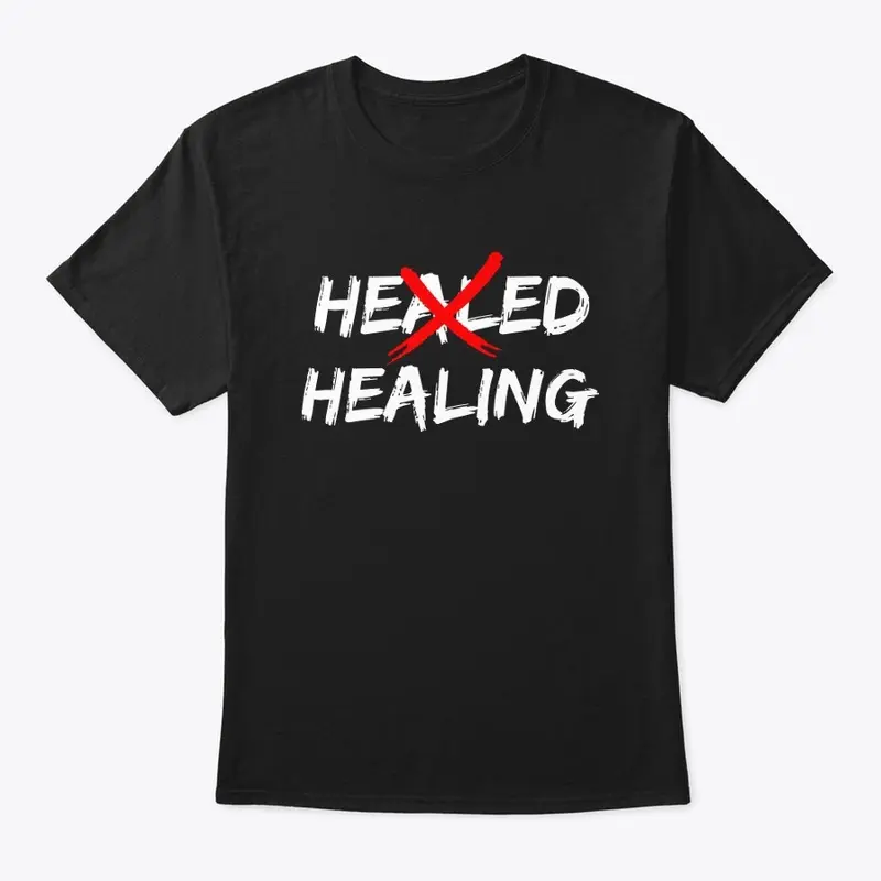  Healing, not Healed